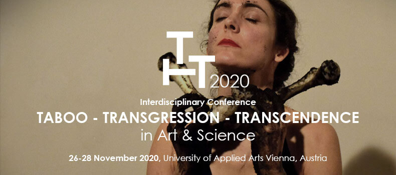 Call for papers. Vienna. Taboo - Transgression - Transcendence in Art & Science. Deadline March 31, 2020